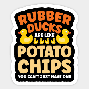 Rubber Ducks are Like Potato Chips You Can't Have Just One Sticker